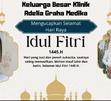Keluarga Besar Klinik Adelia Graha Medika, Ucapkan Selamat Menyambut Hari Raya Idul Fitri 1445 H