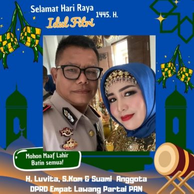 Keluarga Besar H. Luvita, S.Kom  Anggota DPRD Empat Lawang dari Partai  PAN : Mengucapkan Selamat Hari Raya Idul Fitri 1445 H. Minal Aidzin Walfa Izin Mohon Maaf Lahir & Batin