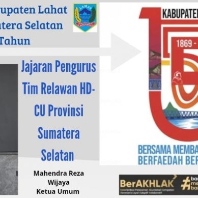 Ketum Relawan HD- CU Sumatera Selatan, Mengucapkan Dirgahayu Lahat Ke- 155 Jayalah Lahat Ku, Jayalah Bumi Kelahiranku