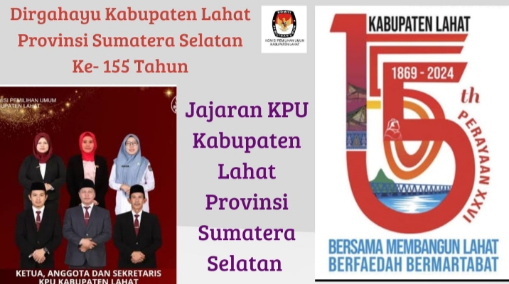 Keluarga Besar KPU Kabupaten Lahat Provinsi Sumatera Selatan Mengucapkan Selamat Hari Jadi Bumi Seganti Setungguan Ke- 155