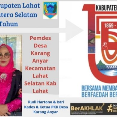 Pemerintahan Desa Karang Anyar Kecamatan Lahat Selatan Kab. Lahat Mengucapkan Dirgahayu Kabupaten Lahat Ke- 155.