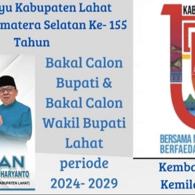 Pasangan Bakal Calon Bupati & Wakil Bupati Lahat Periode 2024- 2029. “,Berlian,” Bersama Lidyawati – Haryanto  Mengucapkan Dirgahayu Bumi Seganti Setungguan Ke- 155.