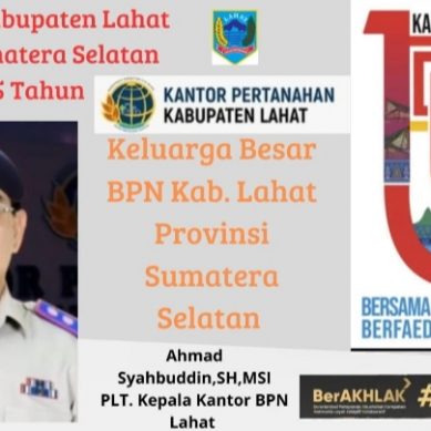 Keluarga Besar & Jajaran Badan Pertanahan Nasional Kab. Lahat Provinsi Sumatera Selatan      Mengucapkan Dirgahayu Bumi Seganti Setungguan Ke- 155 Tahun 2024.