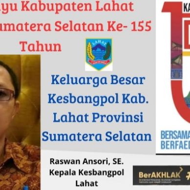 Keluarga Besar & Jajaran Kesbangpol Lahat Provinsi Sumatera Selatan : Mengucapkan Dirgahayu Kabupaten Lahat Provinsi Sumatera Selatan Ke- 155.