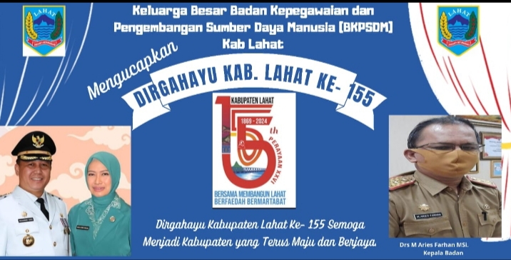Jajaran Staf Pegawai Badan Kepegawaian dan Pengembangan Sumber Daya Manusia Kab. Lahat Provinsi Sumatera Selatan : Mengucapkan Dirgahayu Kabupaten Lahat Propinsi Sumatera Selatan Ke- 155