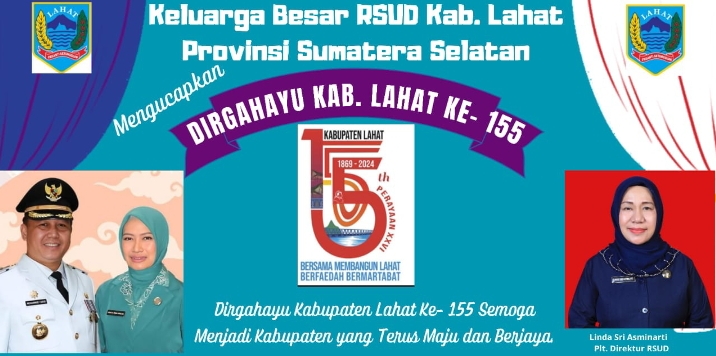 Keluarga Besar RSUD Kab. Lahat Provinsi Sumatera Selatan Mengucapkan Selamat Dirgahayu Kabupaten Lahat Provinsi Sumatera Selatan Ke- 155