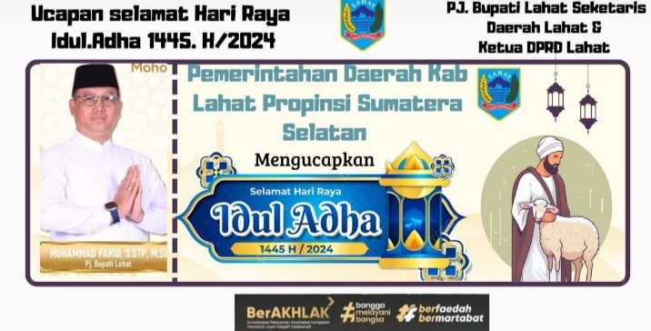 Segenap Keluarga Besar Pimpinan Daerah (Forkompinda) Kabupaten Lahat Provinsi Sumatera Selatan Mengucapkan : Selamat Hari Raya Idul Adha 1445. H/2024.