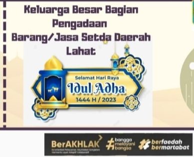 Keluarga Besar Bagian Pengadaan  Barang/Jasa Setda Daerah Lahat Propinsi Sumatera Selatan Mengucapkan Selamat Hari Raya Idul Adha 1445 H./2024