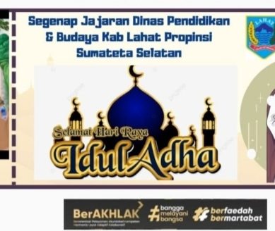Keluarga Besar & Jajaran Dinas Pendidikan Lahat Propinsi Sumatera Selatan Mengucapkan : Selamat Hari Raya Idul Adha 1445 H./2024
