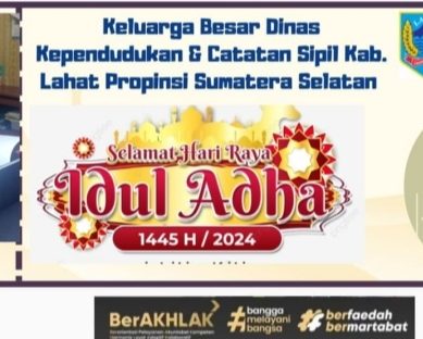 Keluarga Besar Dinas Kependudukan & Catatan Sipil (Kacapil) Kab Lahat Provinsi Sumatera Selatan :  Mengucapkan Selamat Hari Raya Idul Adha 1445 H.