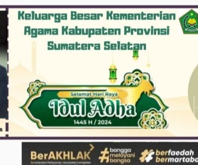 Keluarga Besar Berserta Jajaran Kementerian Agama Kabupaten Lahat Provinsi Sumatera Selatan Mengucapkan Selamat Hari Raya Idul Adha 1445 H.