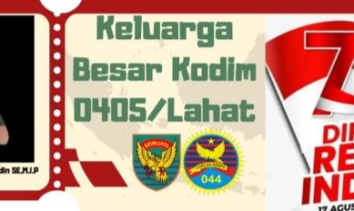 Keluarga Besar  Kodim 0405/Lahat  Mengucapkan Selamat Dirgahayu          Republik Indonesia Ke-79