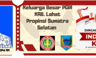 Jajaran & Keluarga Besar PGRI Kab. Lahat Provinsi Sumatera Selatan Mengucapkan Selamat Memperingati HUT RI Ke- 79
