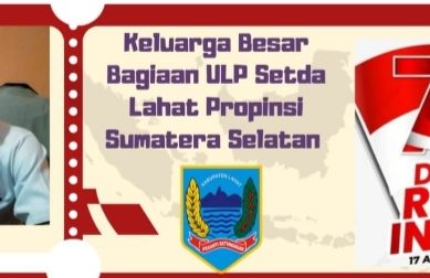 Keluarga Besar Bagiaan ULP Setda Lahat Propinsi Sumatera Selatan Mengucapkan : Selamat Memperingati HUT RI Ke- 79 Tahun 2024 Semoga Republik Indonesia Semakin Jaya