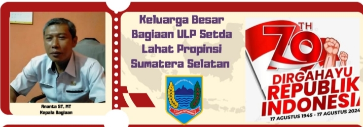 Keluarga Besar Bagiaan ULP Setda Lahat Propinsi Sumatera Selatan Mengucapkan : Selamat Memperingati HUT RI Ke- 79 Tahun 2024 Semoga Republik Indonesia Semakin Jaya