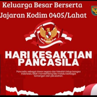 Keluarga Besar & Jajaran Kodim 0405/ Lahat : Mengucapkan Selamat Hari Lahir Kesakitan Pancasila Tahun 2024