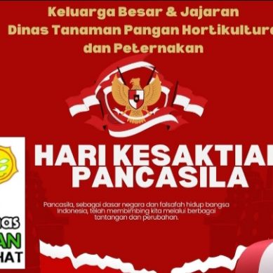 Keluarga Besar Dinas Tanaman Pangan Hortikultura dan Peternakan : Mengucapkan Selamat Hari Kesaktian Pancasila