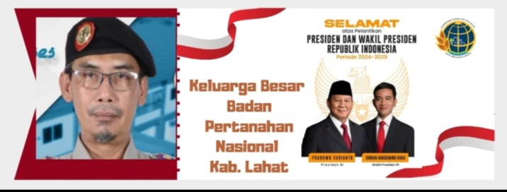 Keluarga Besar BPN Lahat Mengucapkan Selamat : Atas Telah Dilantiknya Presiden dan Wakil Presiden RI Tahun 2024