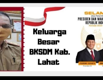 Keluarga Besar BKSDM Lahat Mengucapkan Selamat : Atas Telah Dilantiknya Presiden dan Wakil Presiden RI Tahun 2024