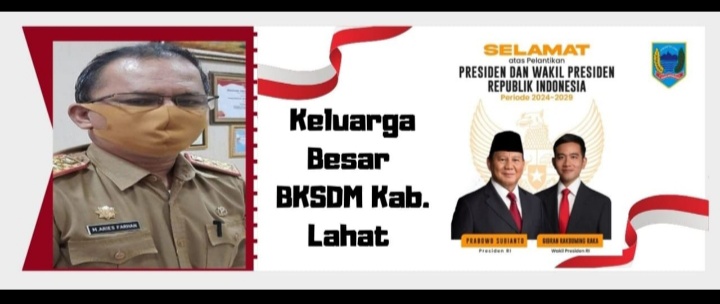 Keluarga Besar BKSDM Lahat Mengucapkan Selamat : Atas Telah Dilantiknya Presiden dan Wakil Presiden RI Tahun 2024
