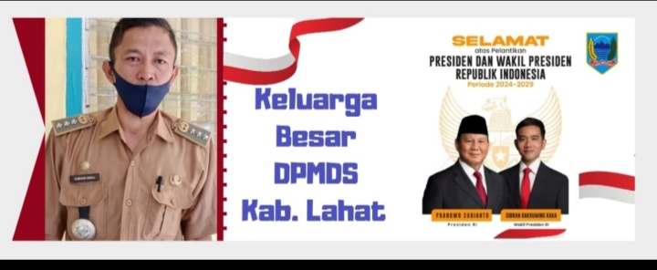 Keluarga Besar DPMDs Lahat Mengucapkan Selamat : Atas Telah Dilantiknya Presiden dan Wakil Presiden RI Tahun 2024