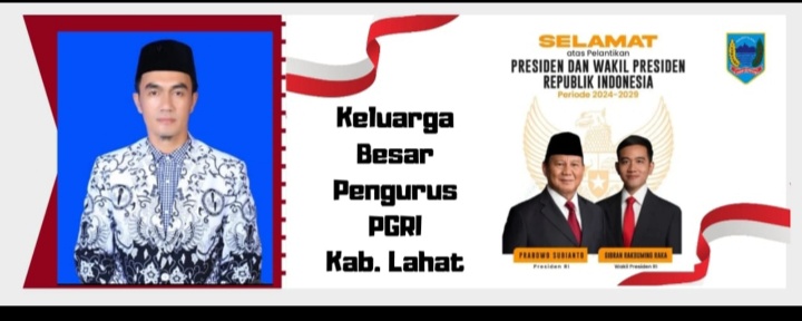 Keluarga Besar PGRI Lahat Mengucapkan Selamat : Atas Telah Dilantiknya Presiden dan Wakil Presiden RI Tahun 2024