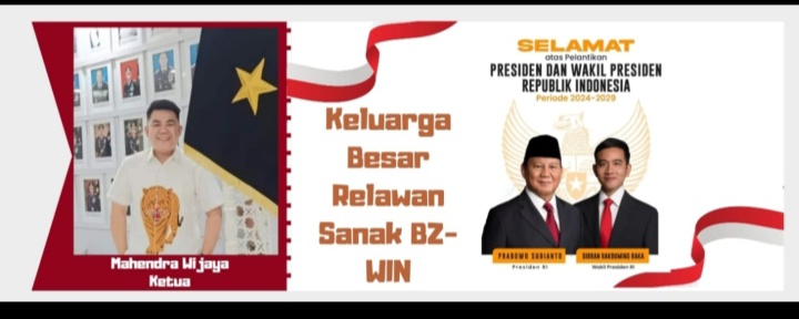 Keluarga Besar & Jajaran Pengurus Tim Relawan Sanak BZ- WIN Mengucapkan Selamat : Atas Telah Dilantiknya Presiden dan Wakil Presiden RI Tahun 2024