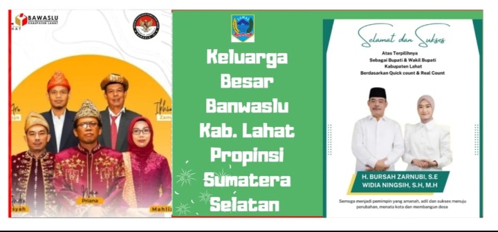Keluarga Besar & Jajaran Banwaslu Lahat Mengucapkan Selamat : Atas Terpilihnya BZ- WIN Sebagai Bupati dan Wakil Bupati Lahat