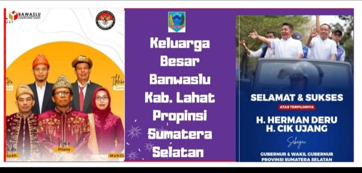 Keluarga Besar & Jajaran Banwaslu Lahat Mengucapkan Selamat : Atas Terpilihnya HD- CU Sebagai Gubernur & Wakil Gubenur Propinsi Sumatera Selatan