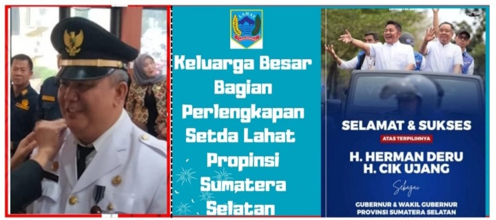 Keluarga Besar & Jajaran Bagian Perlengkapan Sekda Lahat Mengucapkan Selamat : Atas Terpilihnya HD- CU Sebagai Gubernur & Wakil Gubenur Propinsi Sumatera Selatan