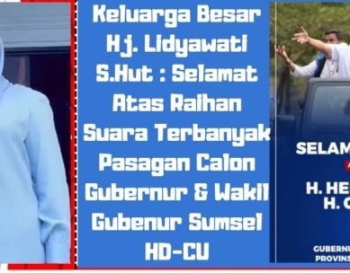 Keluarga Besar Hj. Lidyawati, S.Hut Mengucapkan Selamat Atas Raihan Suara Terbanyak Sebagai Calon Gubernur dan Wakil Gubenur Sumsel di Pilkada 2024