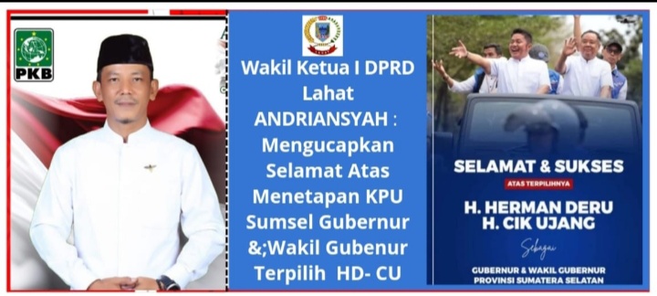 Wakil Ketua DPRD I Kab. Lahat ANDRIANSYAH : Mengucapkan Selamat Atas Penetapan KPU Sumsel Atas Terpilihnya Gubernur dan Wakil Gubenur Sumsel HD- CU