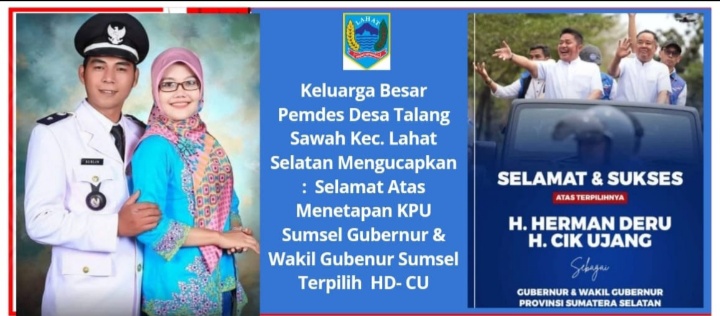 Segenap Jajaran Pemdes Desa Talang Sawah Kec. Lahat Selatan Mengucapkan : Selamat Atas Penetapan KPU Sumsel Gubernur dan Wakil Gubenur Sumsel Terpilih Kepada HD- CU