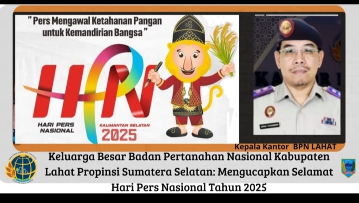 Keluarga Besar BPN Lahat Propinsi Sumatera Selatan Mengucapkan : Selamat Hari Pers Nasional tahun 2025
