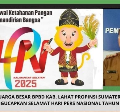 Keluarga BPBD Kab. Lahat Propinsi Sumatera Selatan: Mengucapkan Selamat Hari Pers Nasional Tahun 2025