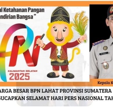 Keluarga Besar BPN Lahat Propinsi Sumatera Selatan Mengucapkan : Selamat Hari Pers Nasional tahun 2025