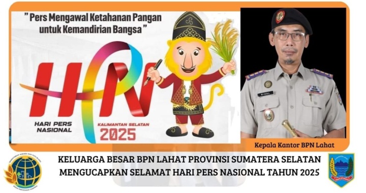 Keluarga Besar BPN Lahat Propinsi Sumatera Selatan Mengucapkan : Selamat Hari Pers Nasional tahun 2025
