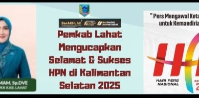 Keluarga Besar Pemkab Lahat Propinsi Sumatera Selatan Mengucapkan : Selamat & Sukses Hari Pers Nasional Tahun 2025 di Kalimantan Selatan 09 Febuari 2025