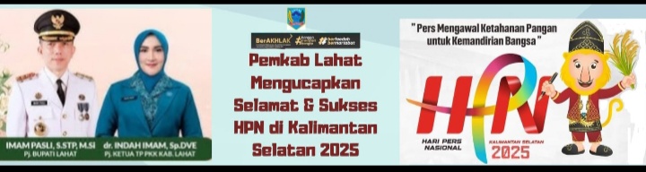 Keluarga Besar Pemkab Lahat Propinsi Sumatera Selatan Mengucapkan : Selamat & Sukses Hari Pers Nasional Tahun 2025 di Kalimantan Selatan 09 Febuari 2025