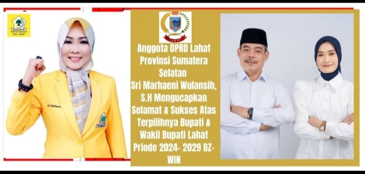 Anggota DPRD Kab. Lahat Propinsi Sumatera Selatan : Sri Marhaeni Wulansih, SH, Mengucapkan Selamat & Sukses Kepada Bupati dan Wakil Bupati Lahat Terpilih Periode 2024- 2029 BZ- WIN