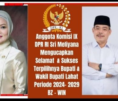 Anggota Komisi IX DPR- RI SRI MELIYANA Mengucapkan Selamat & Sukses Atas Terpilihnya Pasangan Bupati dan Wakil Bupati Lahat Periode 2024- 2029 BZ- WIN