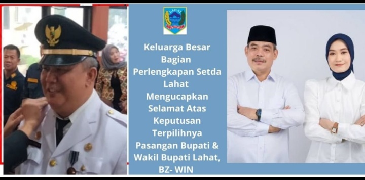Keluarga Besar Bagian Perlengkapan Sekda Lahat Mengucapkan Selamat : Kepada Pasangan Bupati & Wakil Bupati Lahat Terpilih Kepada Pasangan BZ- WIN