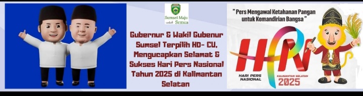 Gubernur & Wakil Gubenur Sumsel Terpilih HD- CU Periode 2024- 2029 : Mengucapkan Selamat & Sukses Peringatan Hari Pers Nasional Tahun 2025 di Kalimantan Selatan