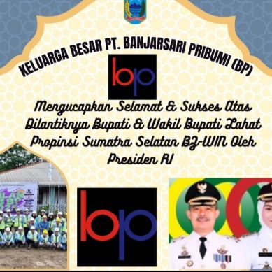 Keluarga Besar PT. Banjarsari Pribumi (BP) Mengucapkan Selamat & Sukses Atas Dilantiknya Bupati & Wakil Bupati Lahat Propinsi Sumatra Selatan BZ-WIN Oleh Presiden RI