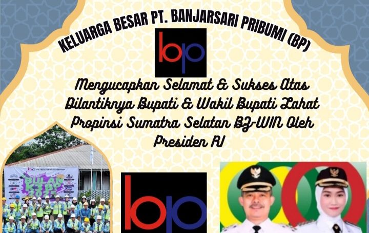 Keluarga Besar PT. Banjarsari Pribumi (BP) Mengucapkan Selamat & Sukses Atas Dilantiknya Bupati & Wakil Bupati Lahat Propinsi Sumatra Selatan BZ-WIN Oleh Presiden RI