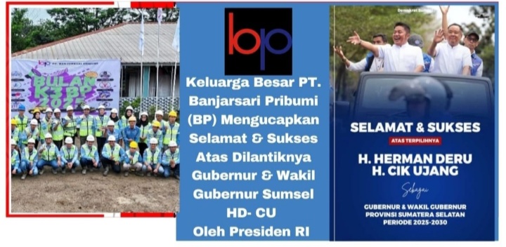 Keluarga Besar PT. Banjarsari Pribumi (BP) Mengucapkan Selamat & Sukses Atas Dilantiknya Gubernur & Wakil Gubenur Sumsel Oleh Presiden RI.
