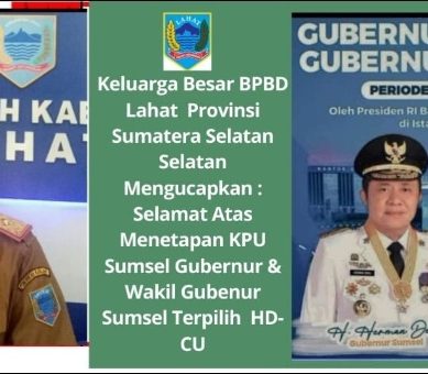 Keluarga Besar BPBD Lahat Mengucapkan Selamat : Atas Pelantikan Gubernur dan Wakil Gubenur Sumsel HD- CU  Periode 2025- 2030 Oleh Presiden RI