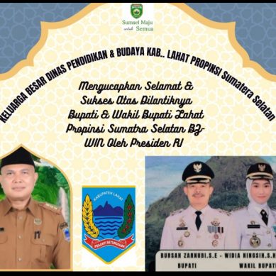 Keluarga Besar Dinas Pendidikan & Budaya Kab. Lahat Propinsi Sumatera Selatan: Atas Dilantiknya Bupati dan Wakil Bupati Lahat Periode 2025- 2030 BZ- WIN