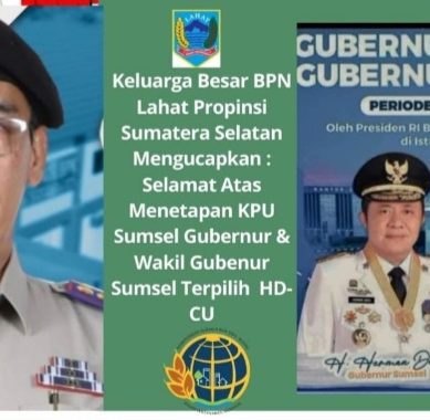 Keluarga Besar BPN Kab. Lahat Propinsi Sumatera Selatan Mengucapkan: Selamat & Sukses Atas Dilantiknya Gubernur dan Wakil Gubenur Sumsel Periode 2025- 2030 HD- CU