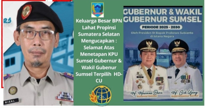 Keluarga Besar BPN Kab. Lahat Propinsi Sumatera Selatan Mengucapkan: Selamat & Sukses Atas Dilantiknya Gubernur dan Wakil Gubenur Sumsel Periode 2025- 2030 HD- CU